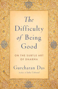 The Difficulty of Being Good: On the Subtle Art of Dharma